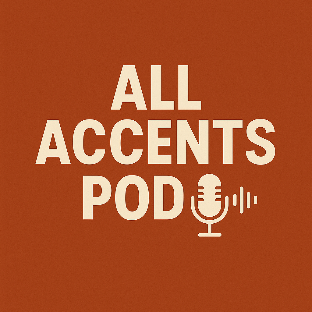 Podcast Chat - All Accents Pod 